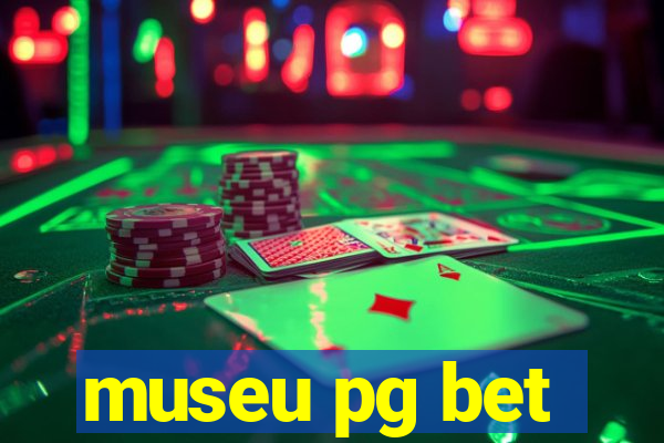 museu pg bet